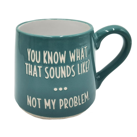 FAT BOTTOM MUG - Not my Problem.