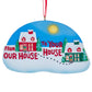 "From Our House To Your House" Ornament